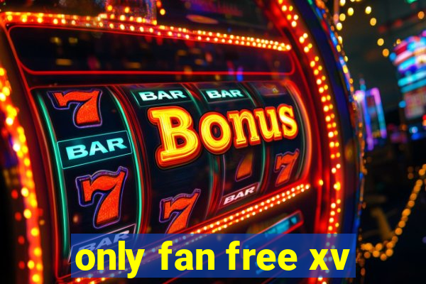 only fan free xv